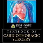 Textbook of Cardiothoracic Surgery Johns Hopkins - 2014