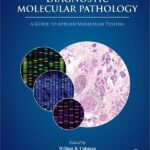 Diagnostic Molecular Pathology: A Guide to Applied Molecular Testing - 2017