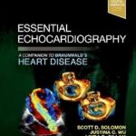 Essential Echocardiography: A Companion to Braunwald’s Heart Disease - 2019