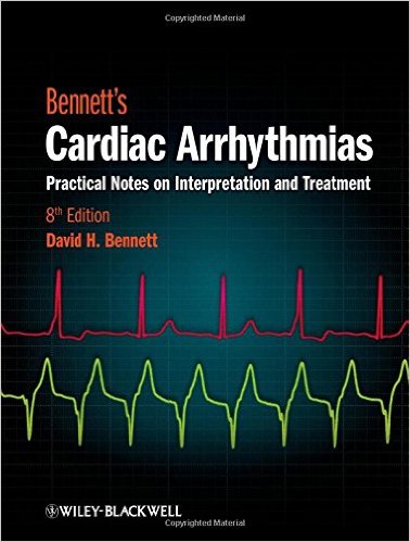 209780470674932.jpg Cardiac Arrhythmias: Practical Notes on Interpretation and Treatment - Bennett`s - 2013 - تصویر 1