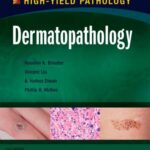 Dermatopathology: A Volume in the High Yield Pathology Series - 2011