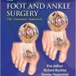 Surgical Exposures in Foot & Ankle Surgery: The Anatomic Approach - 2012