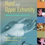 Orthotic Intervention for the Hand and Upper Extremity: Splinting Principles and Process - 2014