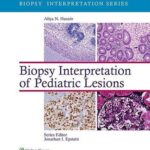 Biopsy Interpretation of Pediatric Lesions - 2014