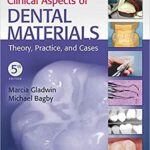 Clinical Aspects of Dental Materials: Theory, Practice, and Cases - 2018