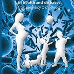 Microbiota in Health and Disease: From Pregnancy to Childhood - 2017