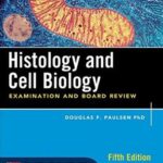 Histology and Cell Biology: Examination and Board Review-Paulsen - 2010