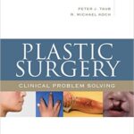 Plastic Surgery : Clinical Problem Solving - 2009