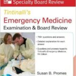 Emergency Medicine Examination and Board Review (McGraw-Hill Specialty Board Review) - Tintinalli`s - 2013