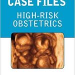 Case Files High-Risk Obstetrics - 2011