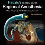 Textbook of Regional Anesthesia and Acute Pain Management - 2Vol - Hadzic`s - 2017