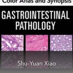 Color Atlas and Synopsis: Gastrointestinal Pathology - 2016