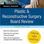 Plastic and Reconstructive Surgery Board Review - 2016