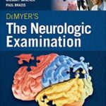 The Neurologic Examination: A Programmed Text DeMyer`s - 2017