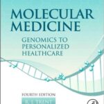 Molecular Medicine, Fourth Edition: Genomics to Personalized Healthcare - 2012