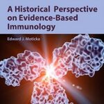 A Historical Perspective on Evidence-Based Immunology - 2016