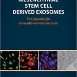Mesenchymal Stem Cell Derived Exosomes: The Potential for Translational Nanomedicine - 2015