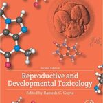 Reproductive and Developmental Toxicology-2Vol - 2017