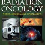 Fundamentals of Radiation Oncology: Physical, Biological, and Clinical Aspects - 2019