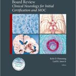 Mayo Clinic Neurology Board Review: Clinical Neurology for Initial Certification and MOC - 2015