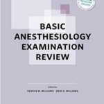 Basic Anesthesiology Examination Review - 2016