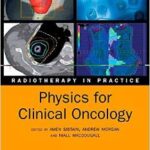 Physics for Clinical Oncology (Radiotherapy in Practice - 2012