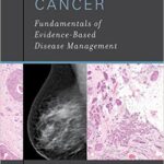 Breast Cancer: Fundamentals of Evidence-Based Disease Management - 2015