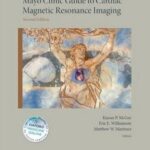 Mayo Clinic Guide to Cardiac Magnetic Resonance Imaging - 2015