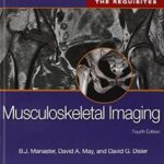 Musculoskeletal Imaging: The Requisites - 2013