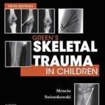 Skeletal Trauma in Children - Green`s - 2015