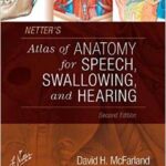 Atlas of Anatomy for Speech, Swallowing, and Hearing - Netter`s - 2015