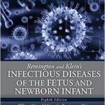 Infectious Diseases of the Fetus and Newborn Infant- Remington and Klein`s - 2016