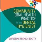 Community Oral Health Practice for the Dental Hygienist - 2017