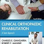 Clinical Orthopaedic Rehabilitation: A Team Approach - 2018