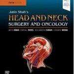 Head and Neck Surgery and Oncology Jatin Shah`s - 2020