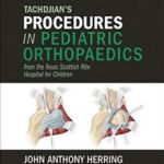 Procedures in Pediatric Orthopaedics: Tachdjian`s - 2017