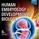 Human Embryology and Developmental Biology - 2019