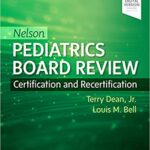 Nelson Pediatrics Board Review: Certification and Recertification - 2019