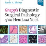 Diagnostic Surgical Pathology of the Head and Neck Gnepp`s - 2020