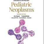 Diagnostic Pathology: Pediatric Neoplasms - 2018
