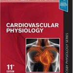 Cardiovascular Physiology: Mosby Physiology Monograph Series - 2019