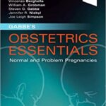 Obstetrics Essentials: Normal & Problem Pregnancies Gabbe`s - 2019