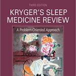 Sleep Medicine Review: A Problem-Oriented Approach Kryger - 2020