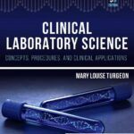Clinical Laboratory Science: Concepts, Procedures, and Clinical Applications - 2023