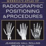 Atlas of Radiographic Positioning and Procedures - 3-Volume Merrill`s - 2023