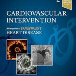 Cardiovascular Intervention: A Companion to Braunwald’s Heart Disease - 2024