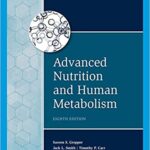 Advanced Nutrition and Human Metabolism (MindTap Course List) - 2022