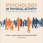 Psychology of Physical Activity: Determinants, Well-Being and Interventions - 2013