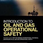 Introduction to Oil and Gas Operational Safety: Revision Guide for the NEBOSH International Technical Certificate in Oil and Gas Operational Safety - 2015