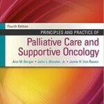 Principles and Practice of Palliative Care and Supportive Oncology - 2013